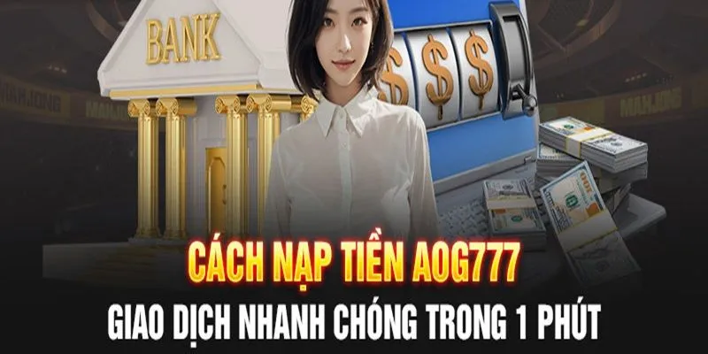 nạp tiền tại AOG777